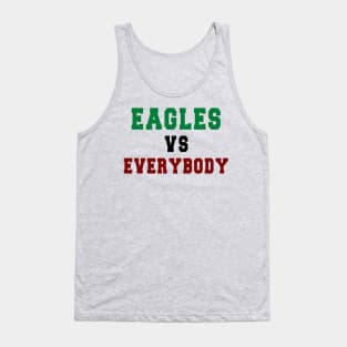 Eagles Football vs everybody: Newest "Eagles vs Everybody" design for Philadelphia Eagles Football lovers Tank Top